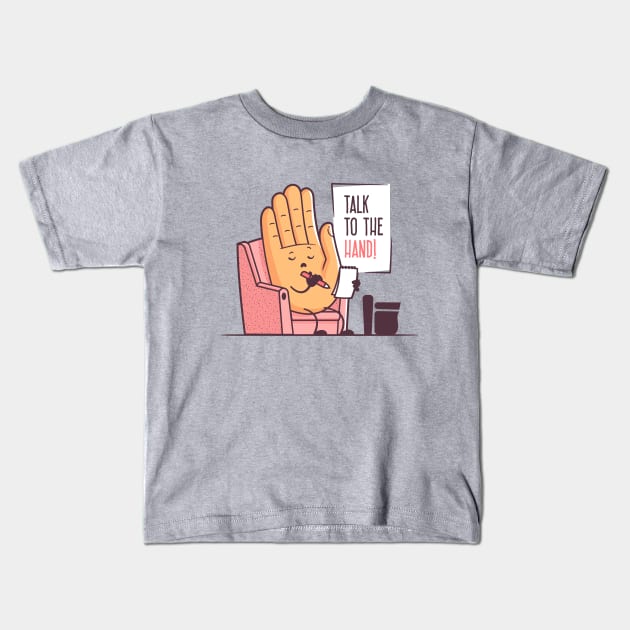 Talk To The Hand Kids T-Shirt by zoljo